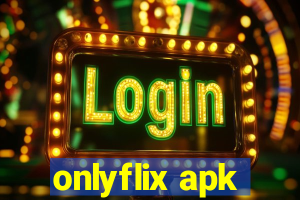 onlyflix apk